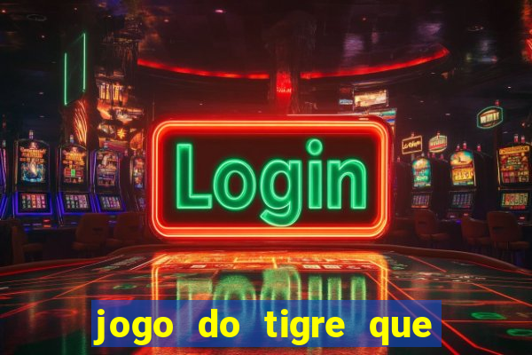 jogo do tigre que dao bonus no cadastro